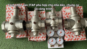 Cách chọn van ITAP phù hợp cho nhà dân, chung cư và công trình