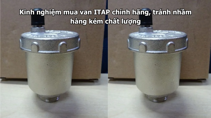 Kinh nghiệm mua van ITAP chính hãng, tránh nhầm hàng kém chất lượng