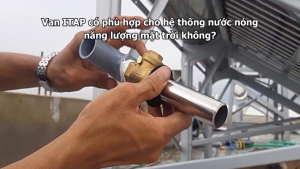 Van ITAP có phù hợp cho hệ thống nước nóng năng lượng mặt trời không?