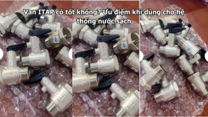 Van ITAP dùng cho hệ thống nước sinh hoạt có an toàn không?