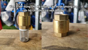 Van ITAP dùng cho hệ thống cấp nước phòng trọ, căn hộ cho thuê có nên không?