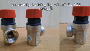 Van ITAP lắp cho đường ống nước mái cần chú ý những gì?