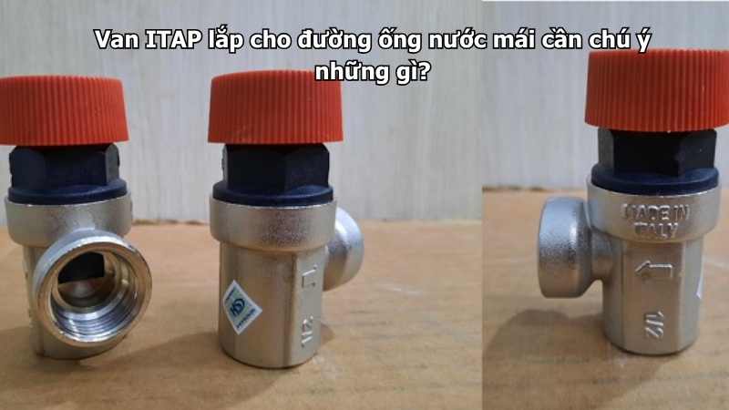 Van ITAP lắp cho đường ống nước mái cần chú ý những gì?