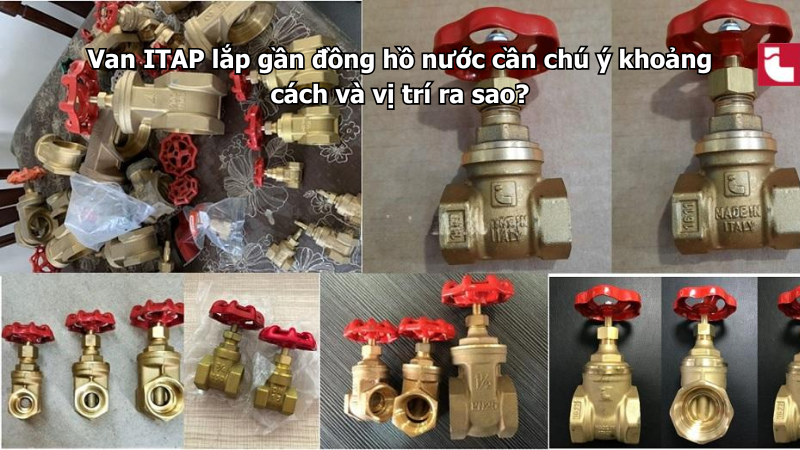 Van ITAP lắp gần đồng hồ nước cần chú ý khoảng cách và vị trí ra sao?