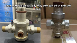 Van ITAP lắp tại đầu đẩy máy bơm cần bố trí như thế nào?