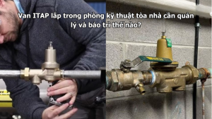 Van ITAP lắp trong phòng kỹ thuật tòa nhà cần quản lý và bảo trì thế nào?