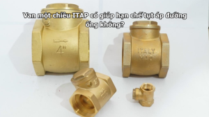 Van một chiều ITAP có giúp hạn chế tụt áp đường ống không?