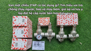 Van một chiều ITAP có tác dụng gì trong hệ thống cấp nước?