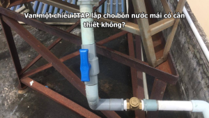 Van một chiều ITAP lắp cho bồn nước mái có cần thiết không?