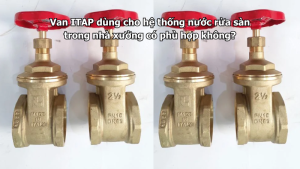 Van ITAP dùng cho hệ thống nước rửa sàn trong nhà xưởng có phù hợp không?